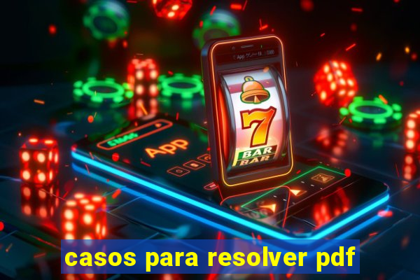 casos para resolver pdf